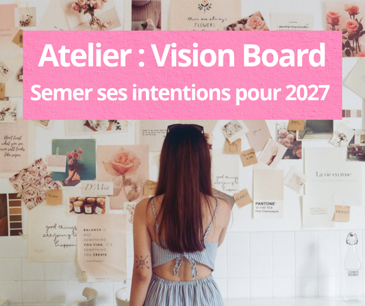 JANVIER | Atelier Vision Board | Semer ses intentions pour 2027✨